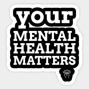 Your Mental Health Matters Sticker